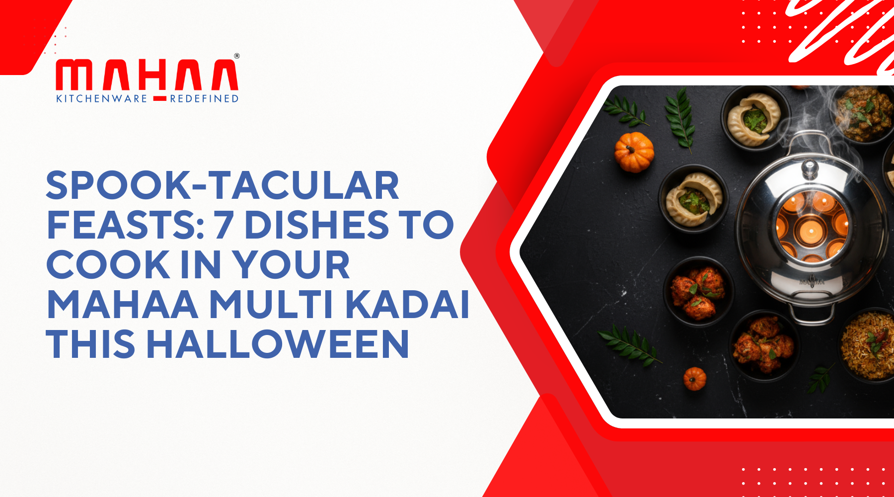 Spook-tacular Feasts: 7 Dishes to Cook in Your Mahaa Multi Kadai This Halloween
